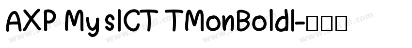AXP MysICT TMonBoldI字体转换